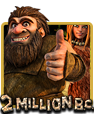 Play 2 Million B.C. Slot Game Online